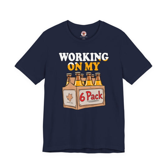 Working On My 6 Pack T-Shirt
