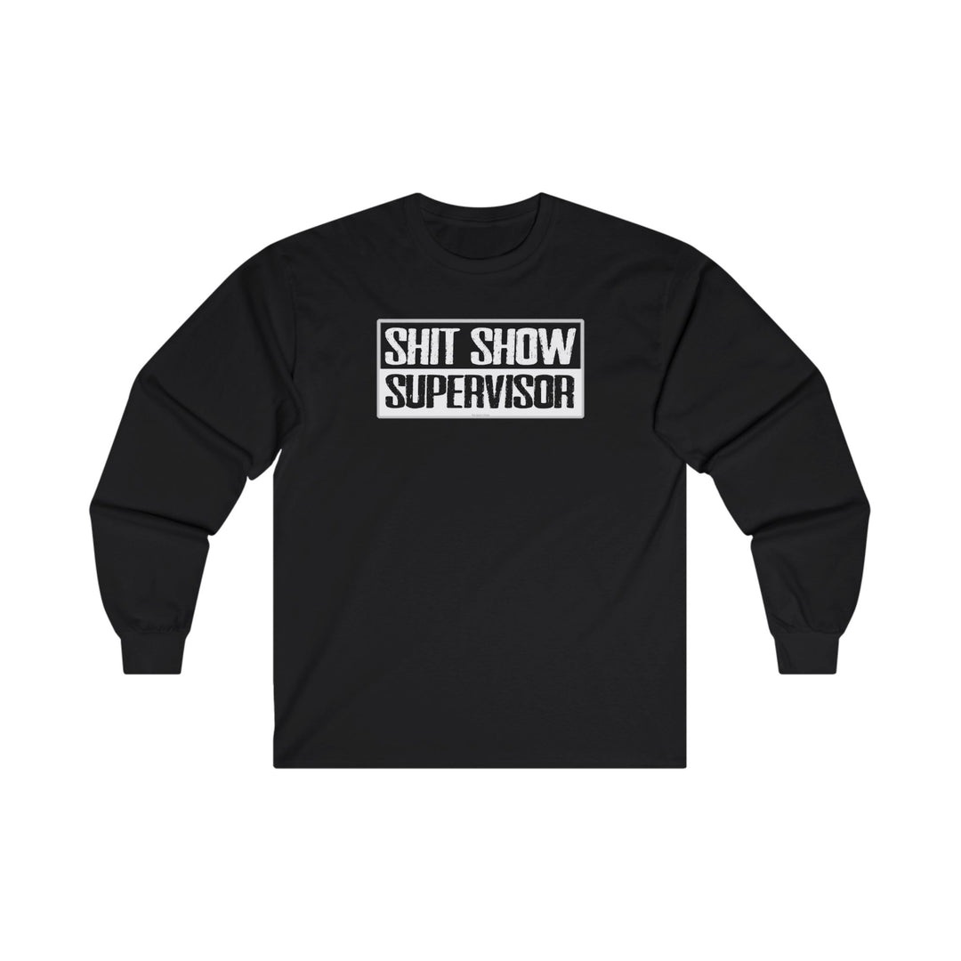 Shit Show Supervisor Long Sleeve Tee