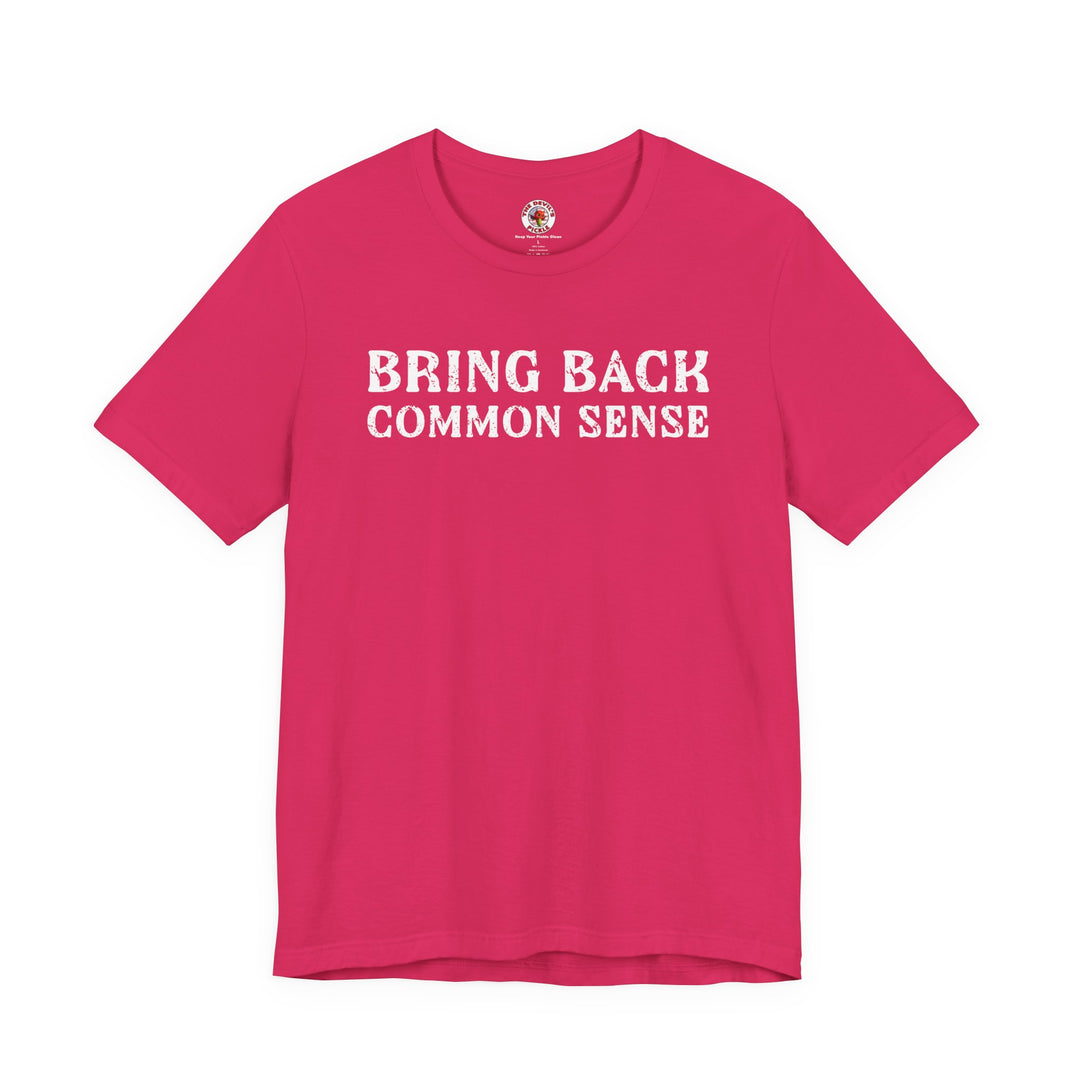 Bring Back Common Sense T-Shirt
