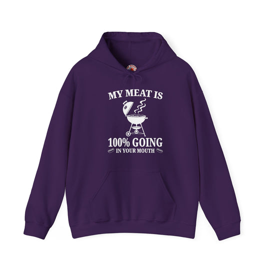 My Meat is Going In Your Mouth Hooded Sweatshirt