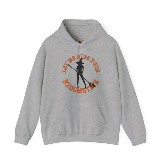 Let Me Ride Your Broomstick Hooded Sweatshirt