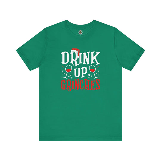 Drink Up Grinches T-Shirt