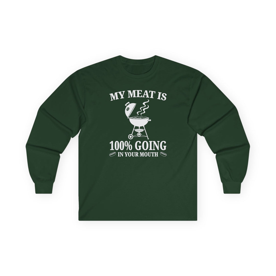 My Meat is Going In Your Mouth Long Sleeve Tee