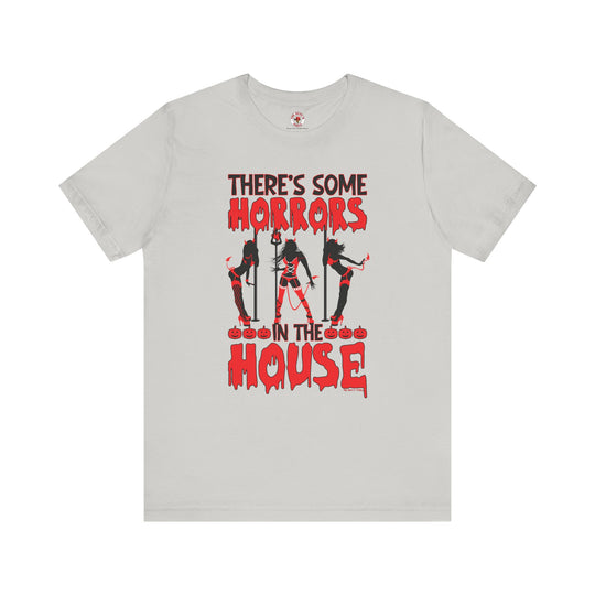 There's Some Horrors In The House T-Shirt