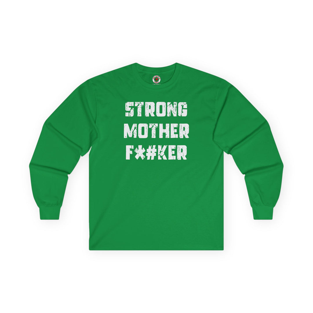 Strong Mother F*#ker Long Sleeve Tee