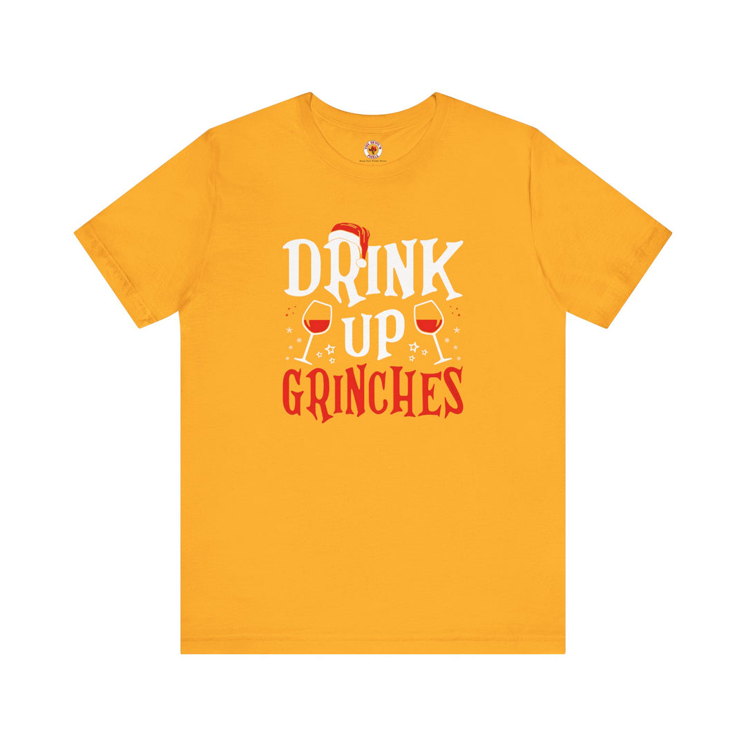 Drink Up Grinches T-Shirt