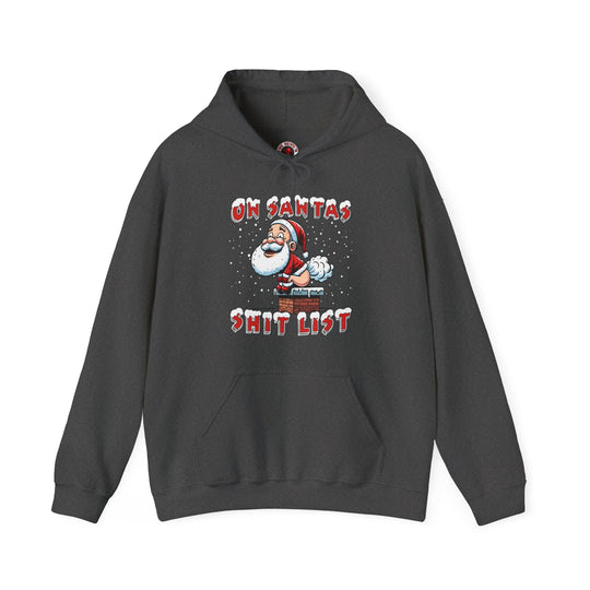 On Santa's Shit List Hooded Sweatshirt