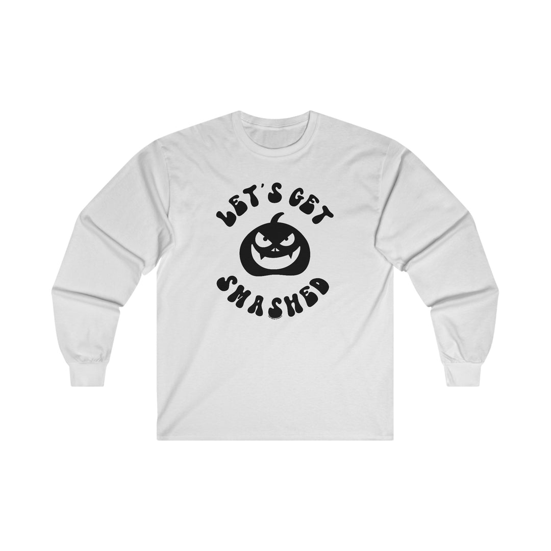 Let's Get Smashed Long Sleeve Tee