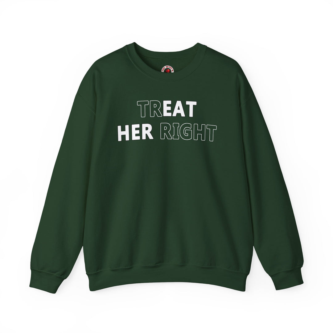 Treat Her Right Crewneck Sweatshirt