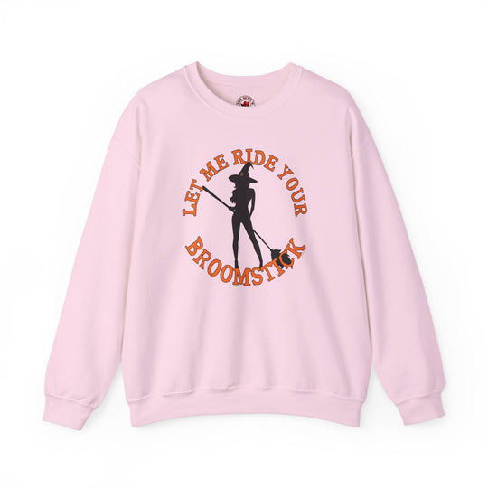 Let Me Ride Your Broomstick Crewneck Sweatshirt