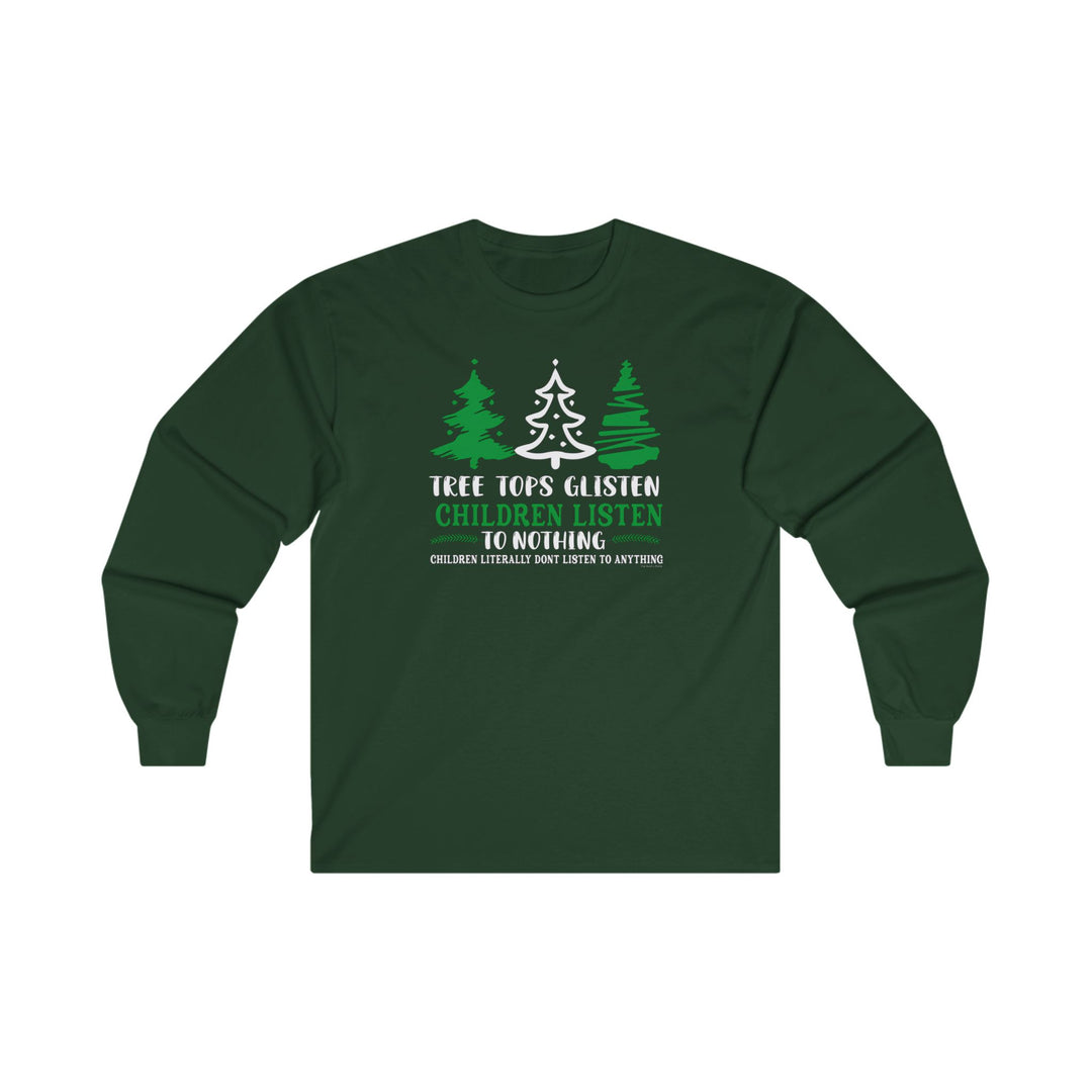 Tree Tops Glisten Children Listen to Nothing Long Sleeve Tee