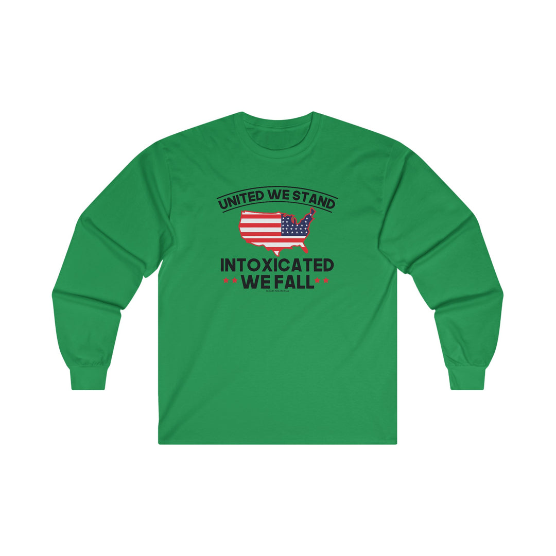 United We Stand Intoxicated We Fall Long Sleeve Tee