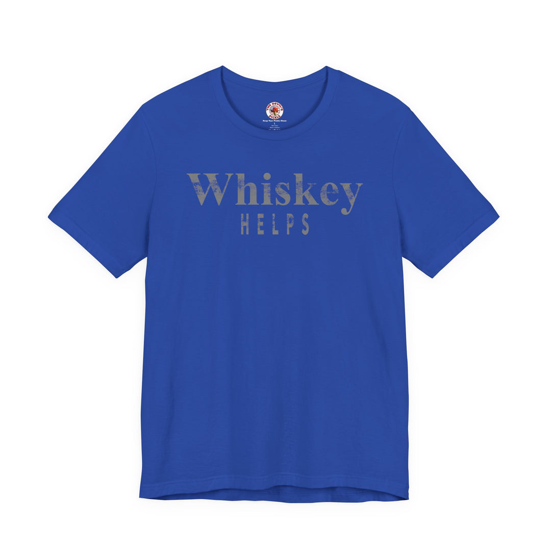 Whiskey Helps T-Shirt