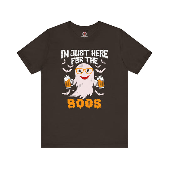 I'm Just Here For The Boos T-Shirt