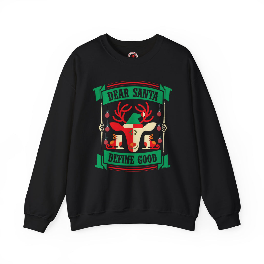 Dear Santa Define Good Crewneck Sweatshirt