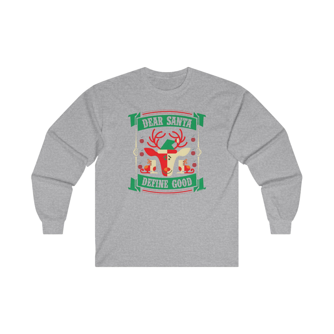 Dear Santa Define Good Long Sleeve Tee