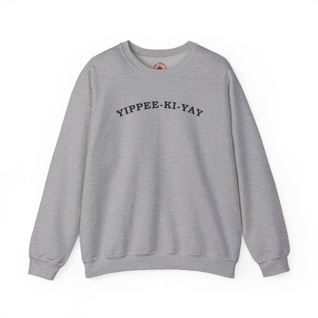 Yippee-Ki-Yay Crewneck Sweatshirt