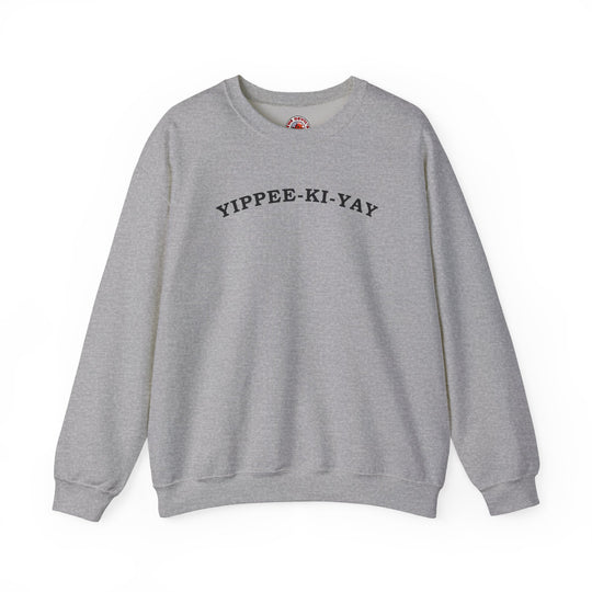 Yippee-Ki-Yay Crewneck Sweatshirt