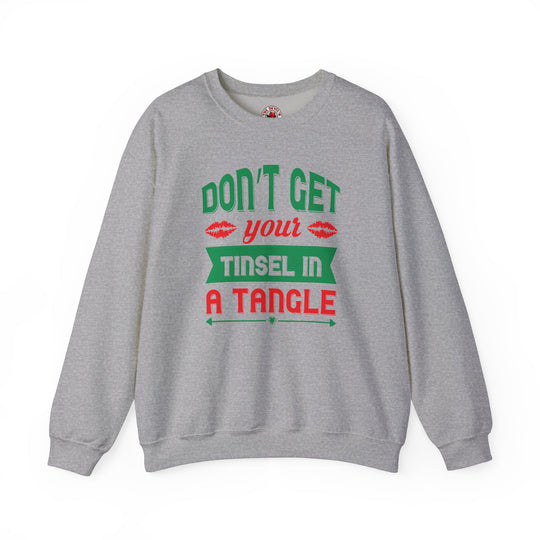 Don't Get Your Tinsel In A Tangle Crewneck Sweatshirt