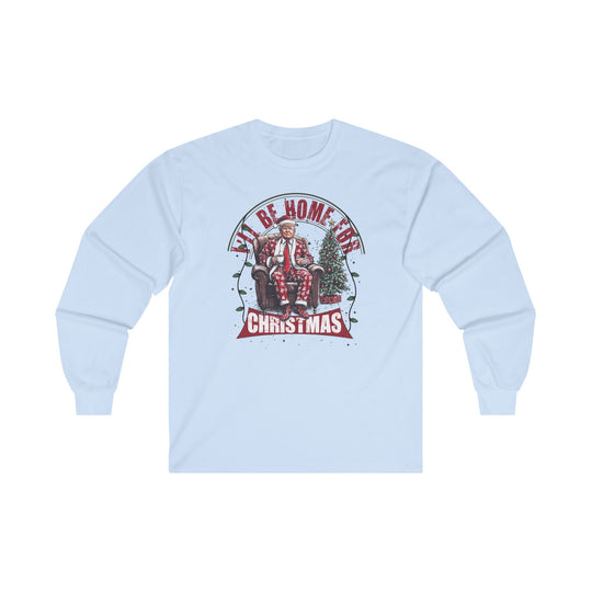 I'll Be Home For Christmas Long Sleeve Tee