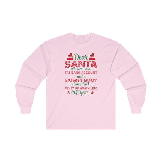 Dear Santa All I Want Is a Fat Bank Account Long Sleeve Tee