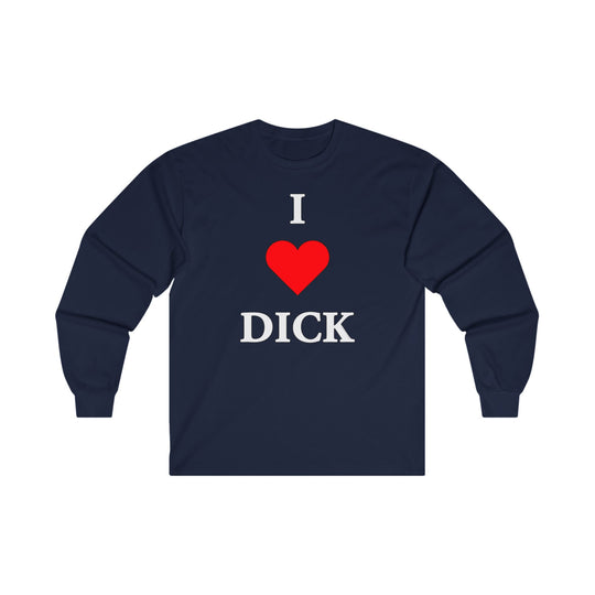 I Love Dick Long Sleeve Tee