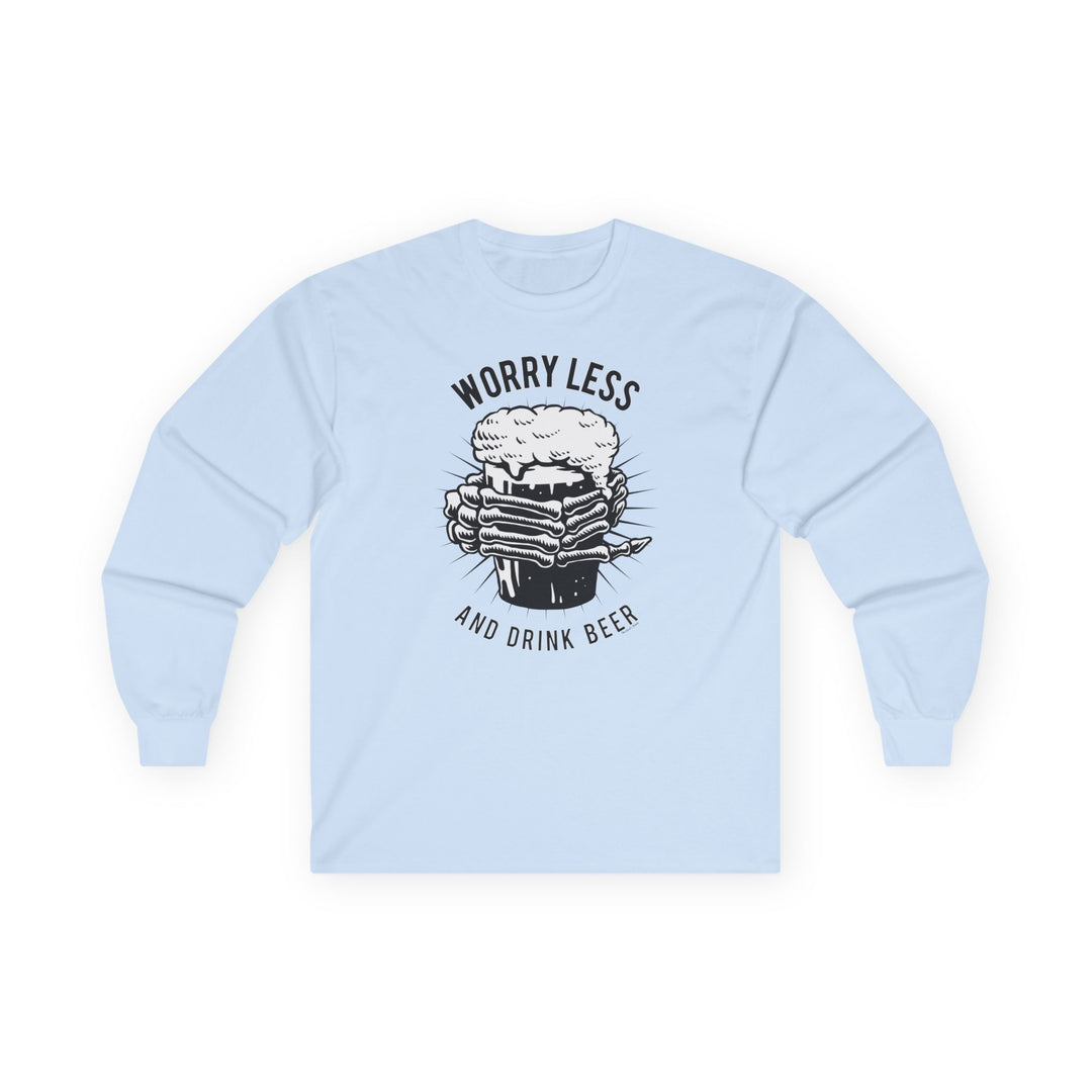 Worry Less and Drink Beer Long Sleeve Tee