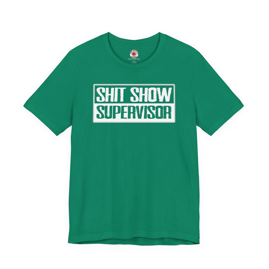 Shit Show Supervisor T-Shirt