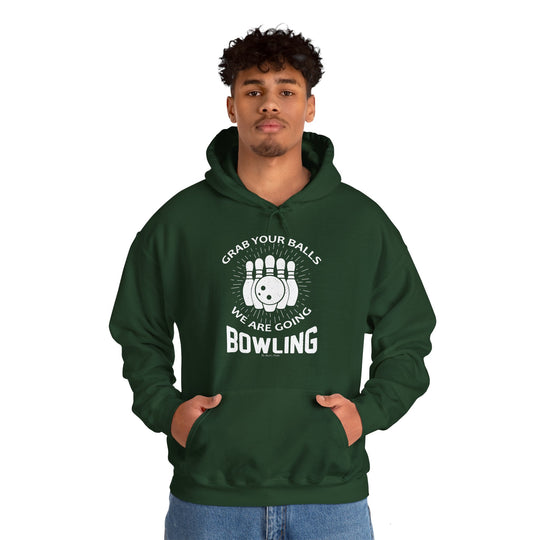 Grab Your Balls We Are Going Bowling Hooded Sweatshirt