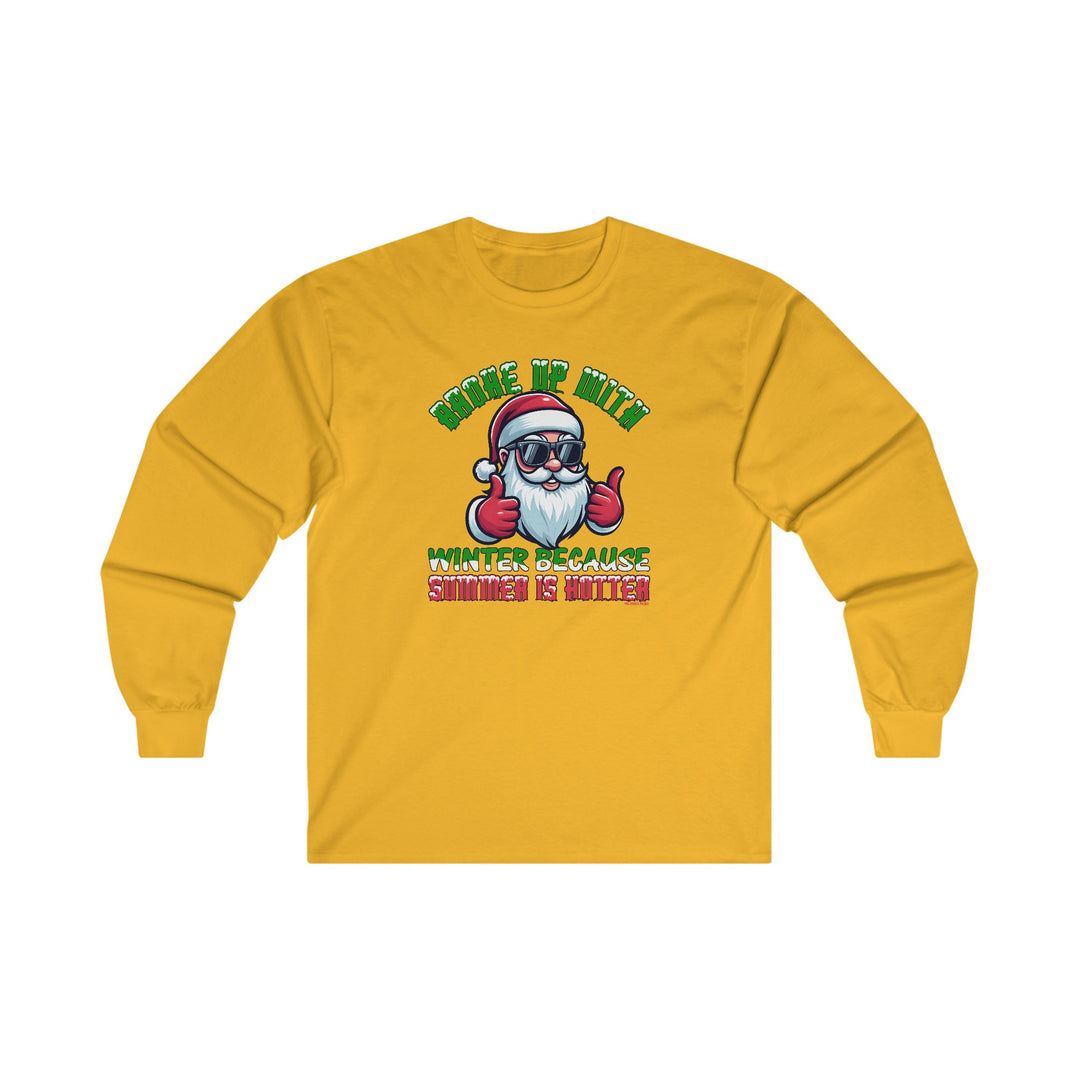 Broke Up With Winter Because Summer Is Hotter Long Sleeve Tee