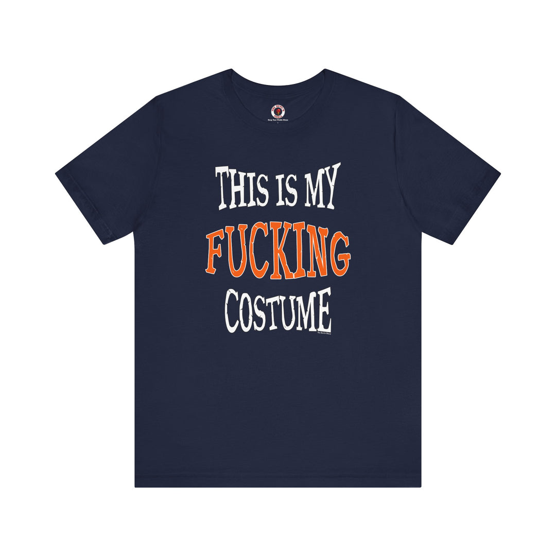 This Is My Fucking Costume T-Shirt