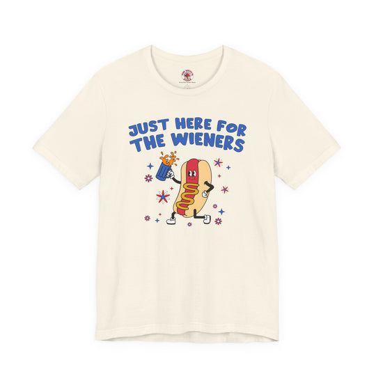 Just Here For The Wieners T-Shirt