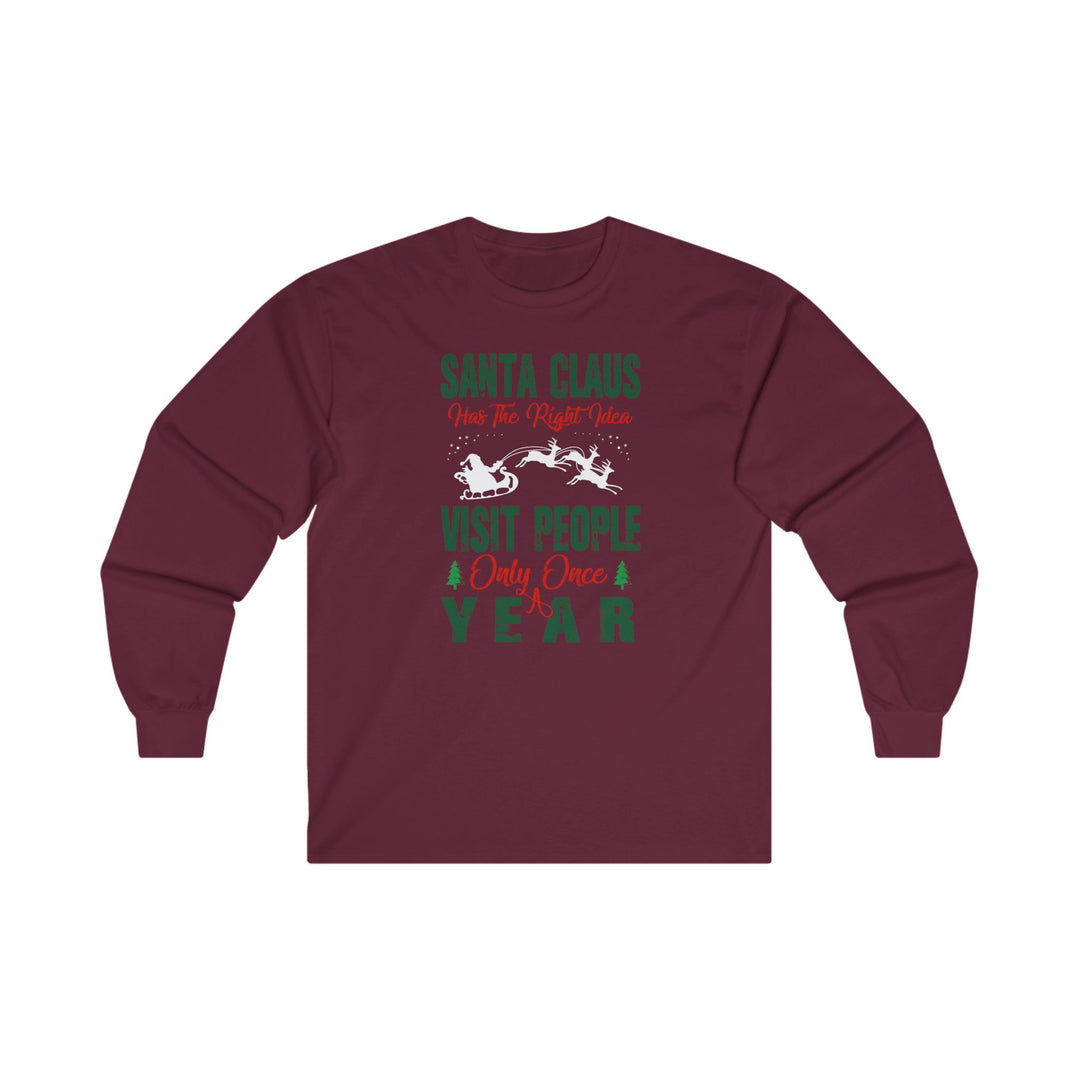 Santa Has The Right Idea Long Sleeve Tee