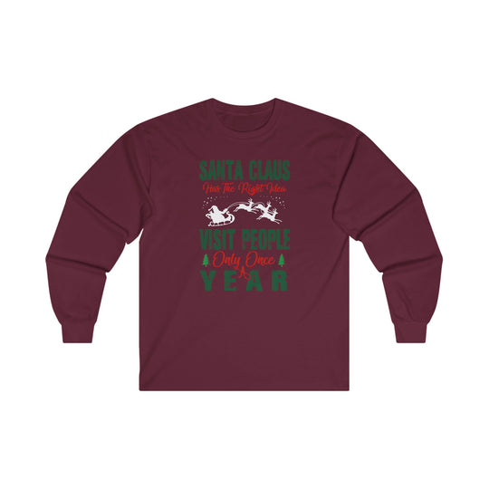 Santa Has The Right Idea Long Sleeve Tee