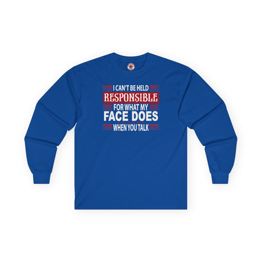 I Can't Be Held Responsible Long Sleeve Tee