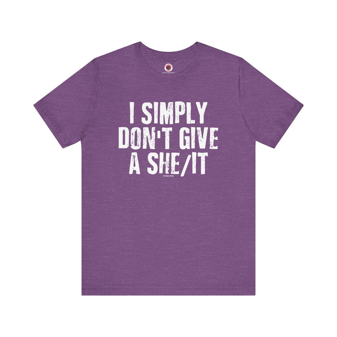 I Simply Don't Give A She/It T-Shirt