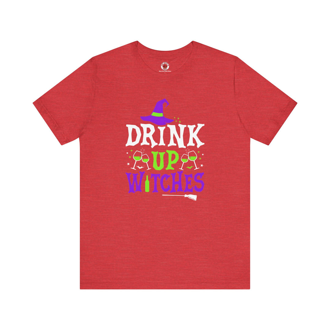 Drink Up Witches T-Shirt