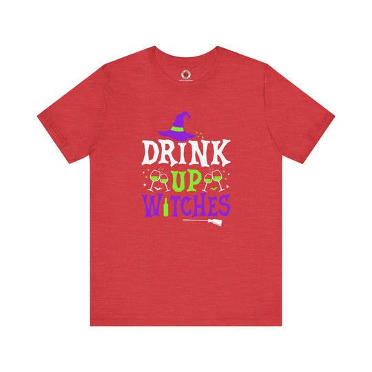 Drink Up Witches T-Shirt