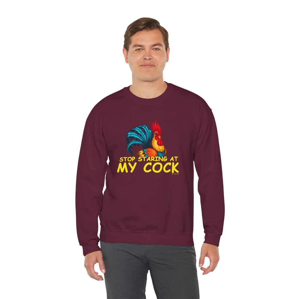 Stop Staring at My Cock Crewneck Sweatshirt