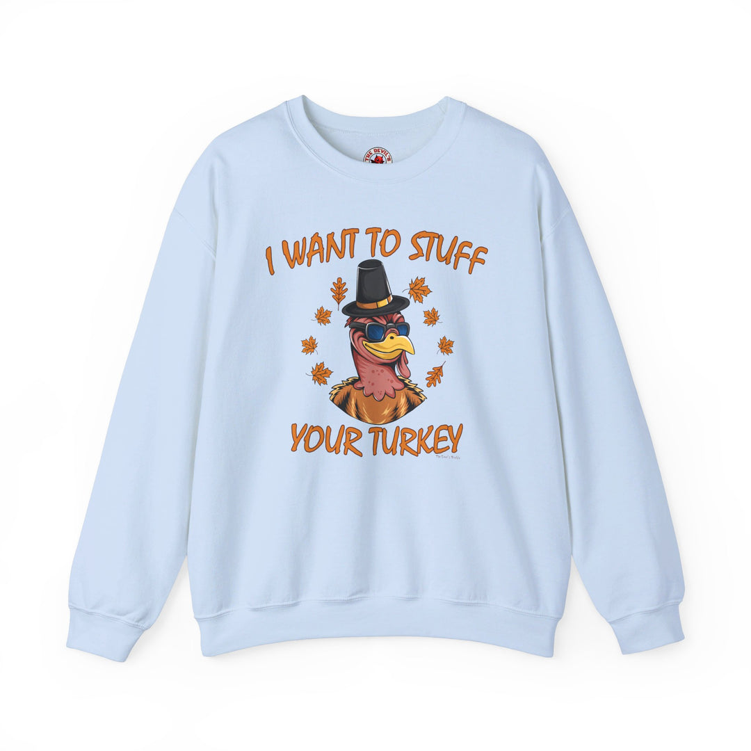 I Want To Stuff Your Turkey Crewneck Sweatshirt