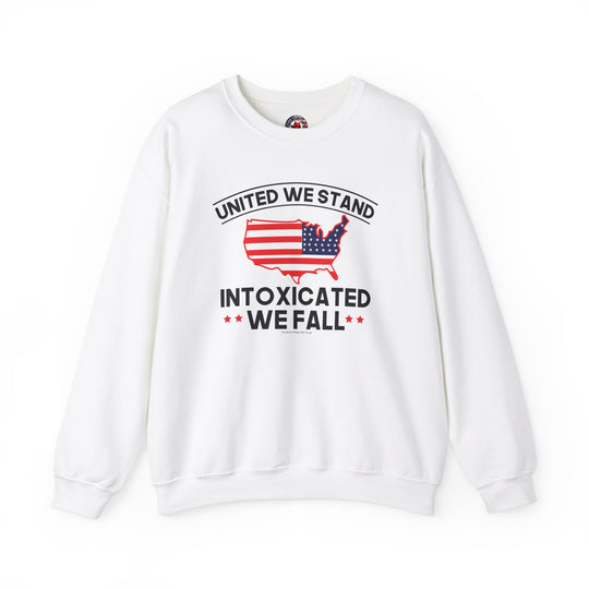 United We Stand Intoxicated We Fall Crewneck Sweatshirt