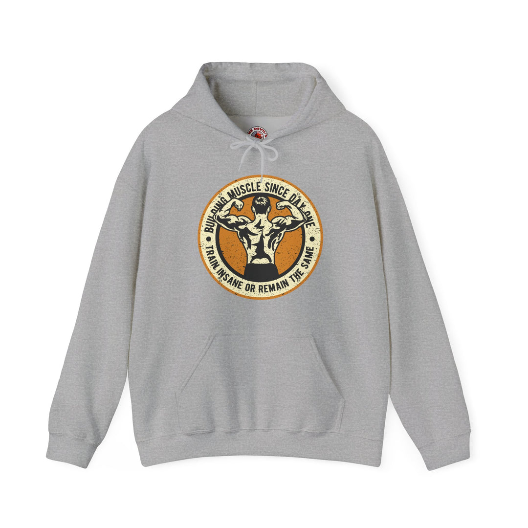 Building Muscle Since Day One Hooded Sweatshirt