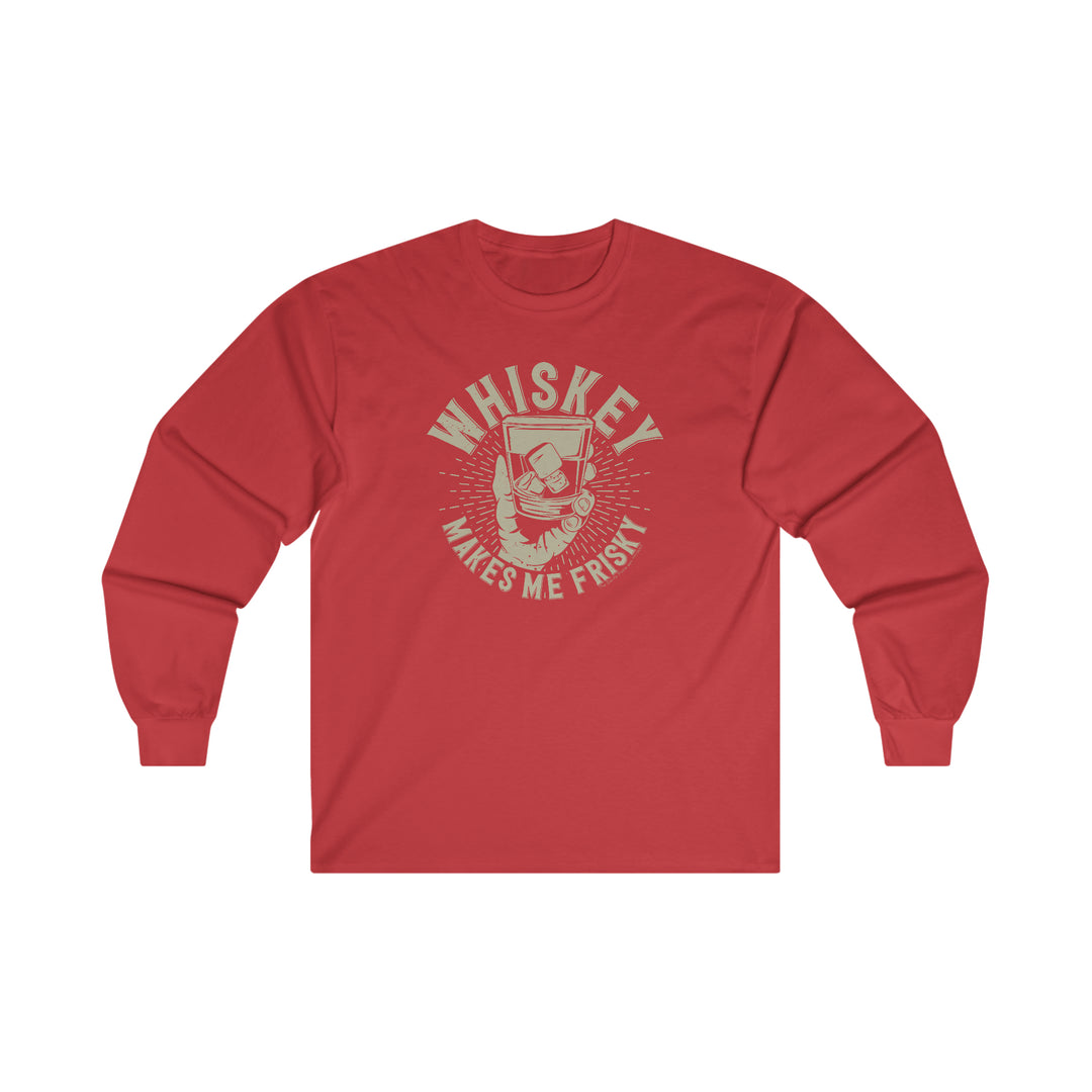 Whiskey Makes Me Frisky Long Sleeve Tee