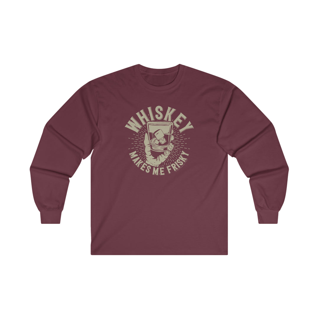 Whiskey Makes Me Frisky Long Sleeve Tee