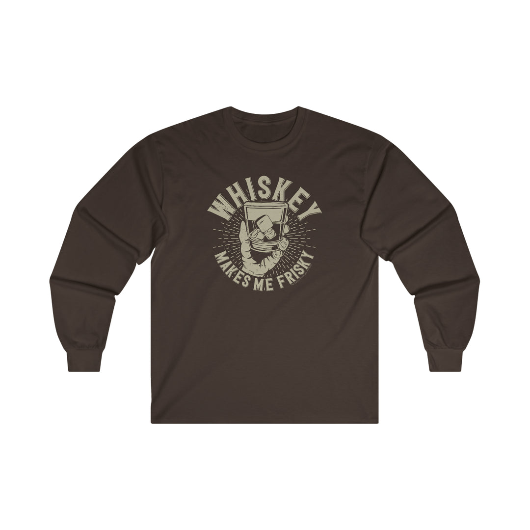 Whiskey Makes Me Frisky Long Sleeve Tee