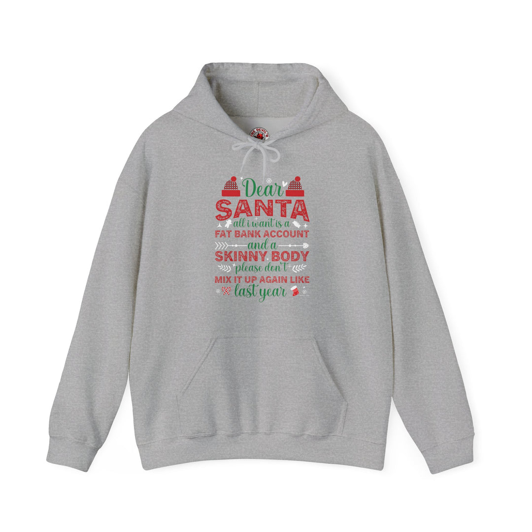 Dear Santa All I Want Is a Fat Bank Account Hooded Sweatshirt