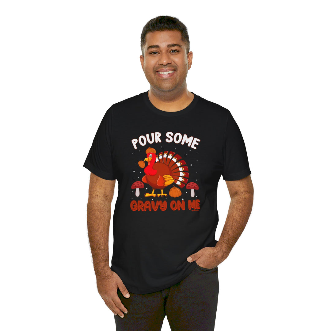 Pour Some Gravy On Me T-Shirt