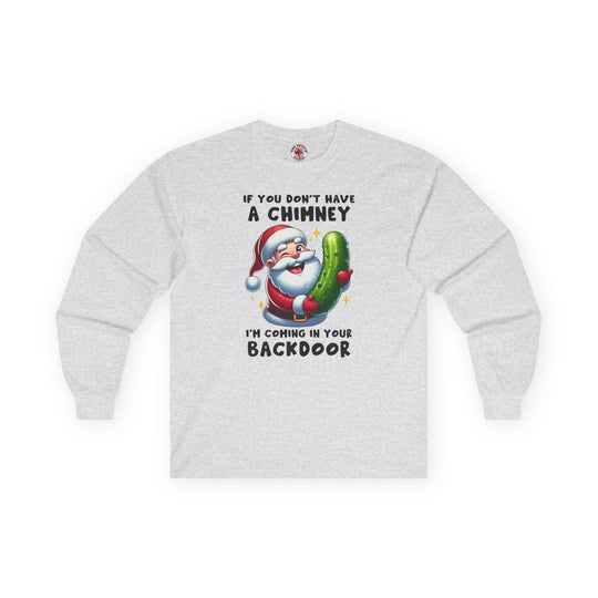 If You Don't Have A Chimney Long Sleeve Tee