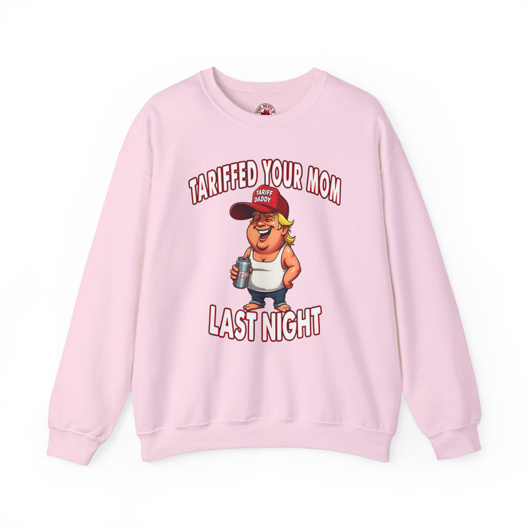Tariffed Your Mom Last Night Crewneck Sweatshirt
