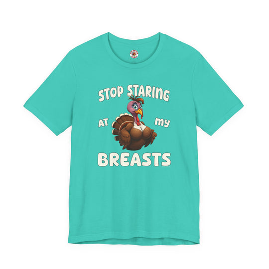 Stop Staring At My Breasts T-Shirt